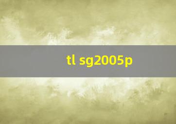 tl sg2005p